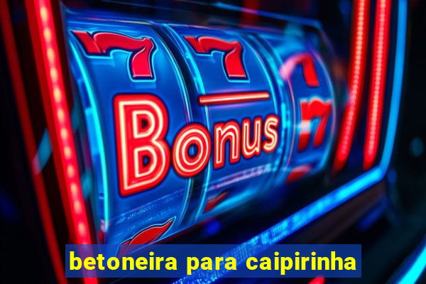 betoneira para caipirinha